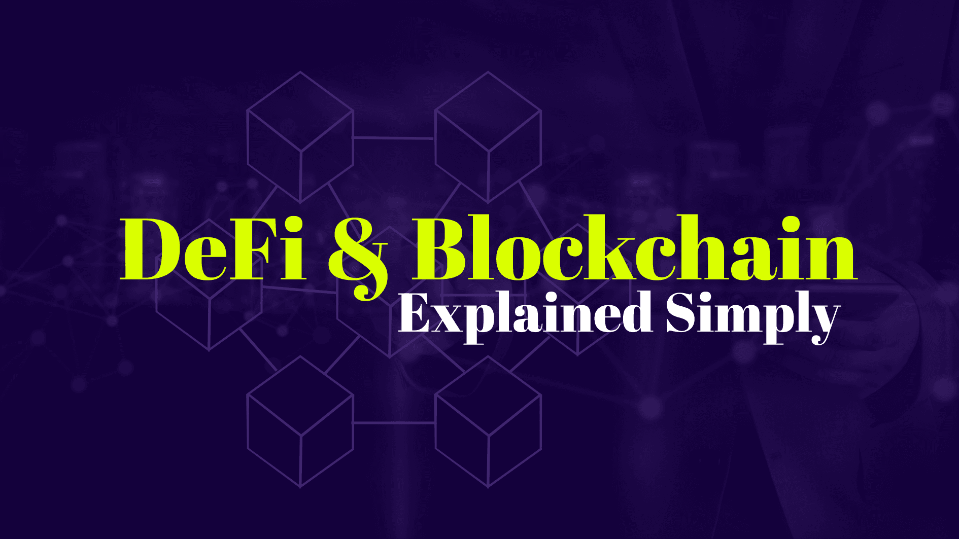 What Are DeFi and Blockchain? A Simple Guide for Beginners 