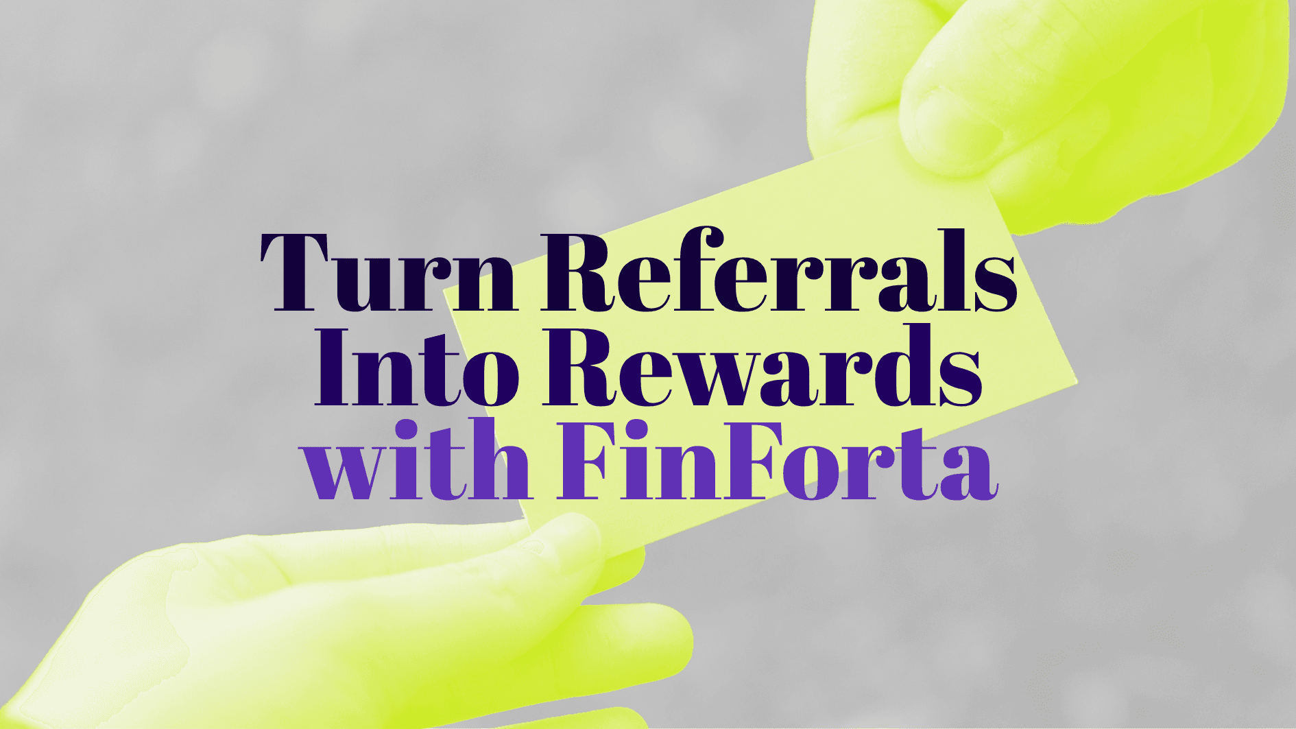 Why You Should Refer Friends to FinForta 